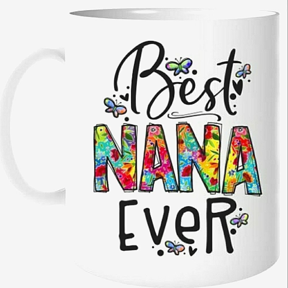 Coffee Mug, Best Nana Ever, 15 oz